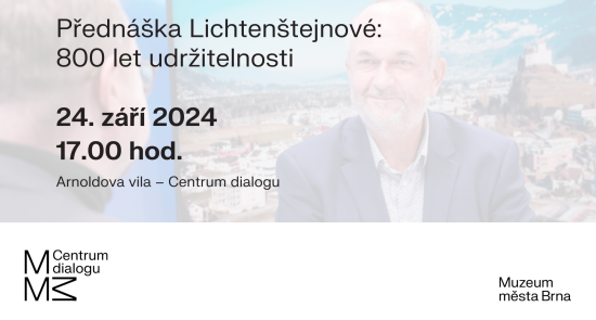 Přednáška Lichtenštejnové: 800 let udržitelnosti